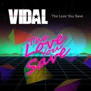 The Love You Save , Vidal