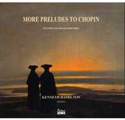 More Preludes To Chopin , Kenneth Hamilton