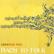 Bach to Folk , Lodestar Trio