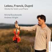 Lekeu Franck Dupre: Works For Violin And Piano , Michal Buczkowski & Andrew Wright