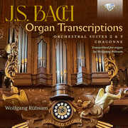 Organ Transcriptions Orchestral Suites 2 & 3 , Wolfgang Rubsam