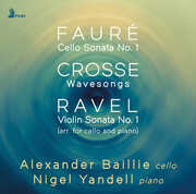 Faure, Crosse & Ravel: Works for Cello & Piano , Alexander Baillie