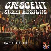Capital Tropical , Crescent Street Hustlers
