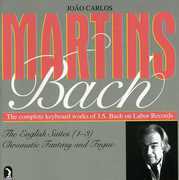 English Suites 1-3 /  Chromatic Fantasy & Fugue , João Carlos Martins