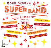 Live from the Detroit Jazz Festival - 2013 , Mack Avenue Superband