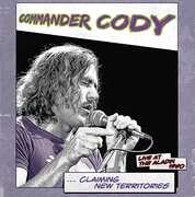 Claiming New Territories: Live At The Aladin 1980 , Commander Cody