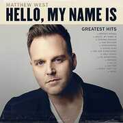 Hello, My Name Is: Greatest Hits , Matthew West