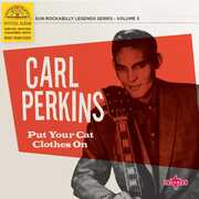 Put Your Cat Clothes On , Carl Perkins