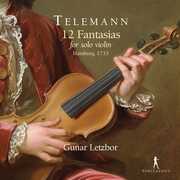 12 Fantasias for Solo Violin , Gunar Letzbor