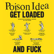 Get Loaded & F*** , Poison Idea