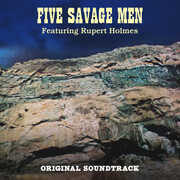 Five Savage Men (Original Soundtrack) , Rupert Holmes