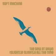 Dew At Dawn /  (slightly) Slightly All The Time , Soft Machine
