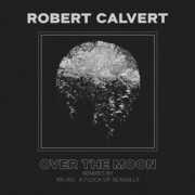Over the Moon , Robert Calvert