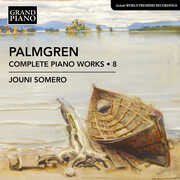 Palmgren: Complete Piano Works, Vol. 8 , Jouni Somero