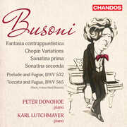 Busoni: Fantasia contrappuntistica; Chopin Variations; Sonatina prima; Sonatina seconda; Bach Transcriptions , Peter Donohoe