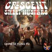 Chinese Kung Fu , Crescent Street Hustlers