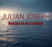 Voyage Of The Faithful , Julian Joseph