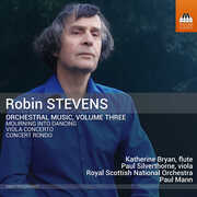 Robin Stevens: Orchestral Music, Vol. 3 , Katherine Bryan