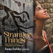 Stranger Things - Piano Works From a Young Refugee’s Backpack , Inna Faliks