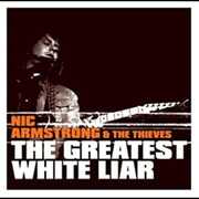 The Greatest White Liar , Nic Armstrong