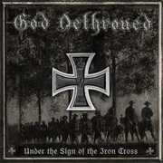 Under the Sign of the Iron Cross , God Dethroned
