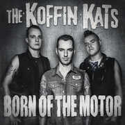 Born of the Motor , Koffin Kats