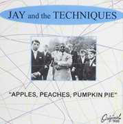 Apples Peaches Pumpkin Pie / Best of , Jay & the Techniques