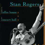 From Coffee House To Concert Hall , Stan Rogers