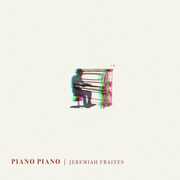 Piano Piano , Jeremiah Fraites