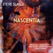 NASCENTIA , Steve Slagle
