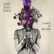 Chaos In Bloom , Goo Goo Dolls
