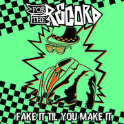 Fake It Til You Make It , For the Record