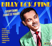 Everything I Have Is Yours , Billy Eckstine