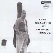 East Coasting (2014 - Remaster) , Charles Mingus