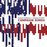 Campaign Songs , Kronos Quartet
