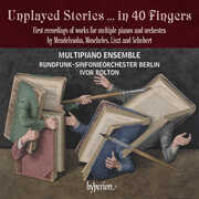 Unplayed Stories - in 40 Fingers , MultiPiano Ensemble