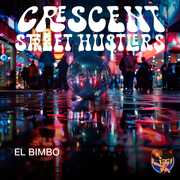 El Bimbo , Crescent Street Hustlers