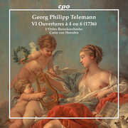 VI Ouvertures à 4 ou 6 (1736) , L'Orfeo Barockorchester