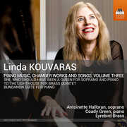Linda Kouvaras: Piano Music, Chamber Works and Songs, Vol. 3 , Antoinette Halloran