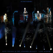 As Time Explodes: Live Album , Neil Young & The Chrome Hearts