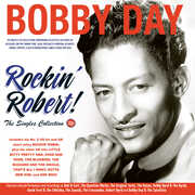 Rockin' Robert!! The Singles Collection 1954-62 , Bobby Day