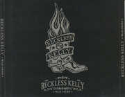 Reckless Kelly Was Here , Reckless Kelly