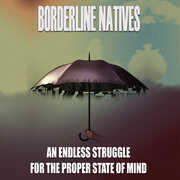 An Endless Struggle for the Proper State of Mind , Borderline Natives