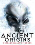 Ancient Origins: Extraordinary Evidence 