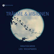 Traume Und Visionen , Les Escapades