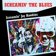 Screamin' the Blues , Screamin Jay Hawkins