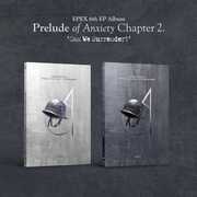 Prelude Of Anxiety Chapter 2. - Can We Surrender? - Random Cover - incl. 96pg Photobook, Photocard, Mini Picket, Mini Poster, Mini Slogan, Scratch Card + Photocard & Frame [Import] , Epex