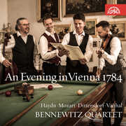 Haydn, Mozart, Dittersdorf & Vanhal: An Evening in Vienna 1784 , Bennewitz Quartet