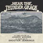 Hear The Thunder Crack , James Woods & Shooter Jennings