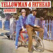 Divorced (for Your Eyes Only) , Yellowman & Fathead
